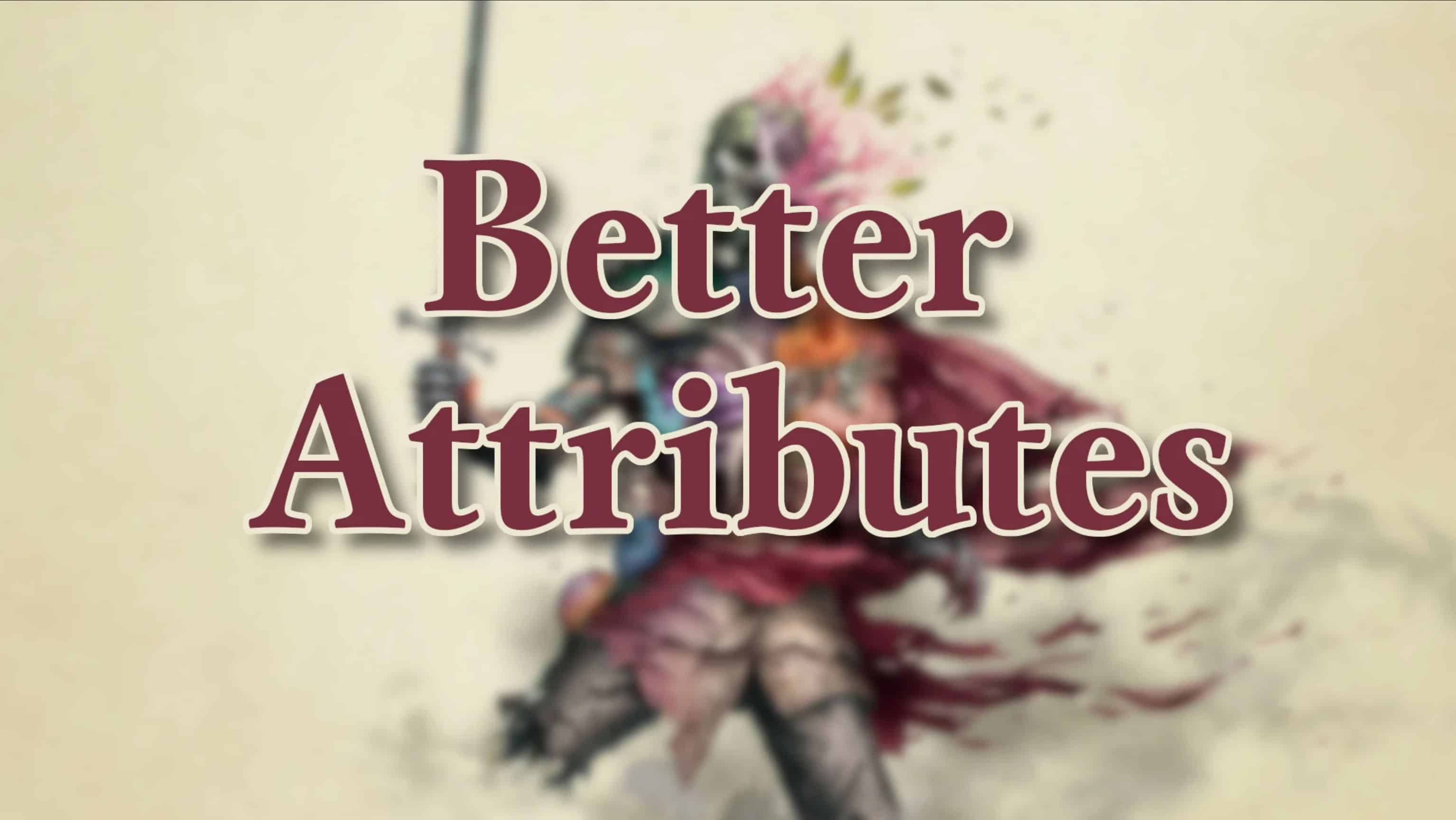 Better Attributes